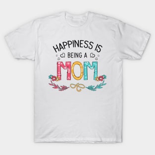 Happiness Is Being A Mom Wildflowers Valentines Mothers Day T-Shirt